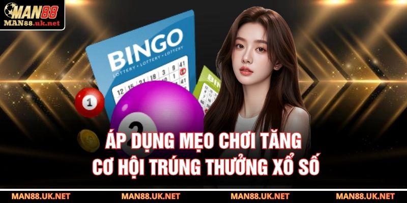 Áp dụng mẹo chơi tăng cơ hội trúng thưởng xổ số