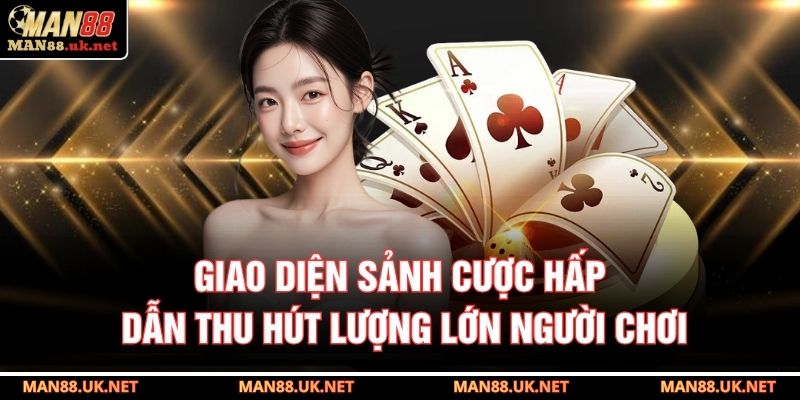 Giao diện sảnh cược hấp dẫn thu hút lượng lớn người chơi