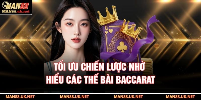 Tối ưu chiến lược nhờ hiểu các thế bài baccarat